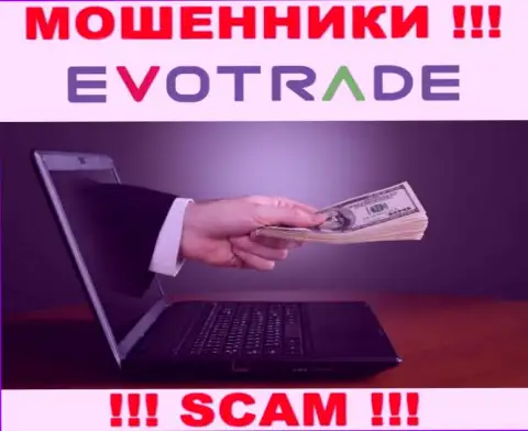 Слишком опасно соглашаться взаимодействовать с интернет мошенниками Evo Trade, крадут денежные вложения