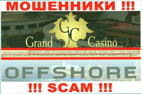 Grand-Casino Com - это преступно действующая контора, которая зарегистрирована в оффшорной зоне по адресу: 25 Voukourestiou, NEPTUNE HOUSE, 1st floor, Flat 11, 3045, Limassol, Cyprus