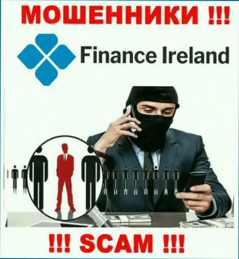 Finance-Ireland Com с легкостью могут развести Вас на денежные средства, БУДЬТЕ ОЧЕНЬ БДИТЕЛЬНЫ не разговаривайте с ними