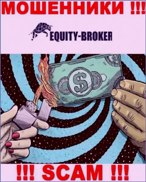 Помните, что работа с конторой Equity Broker очень опасная, ограбят и не успеете глазом моргнуть