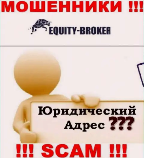 Не угодите в руки кидал Equity-Broker Cc - не показывают информацию об юридическом адресе регистрации