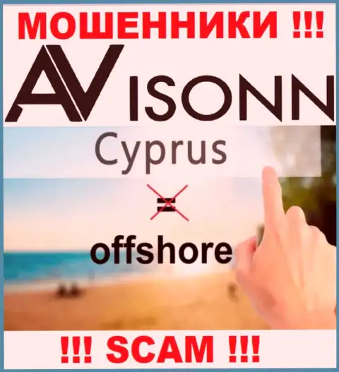 Avisonn Com специально находятся в оффшоре на территории Cyprus - это РАЗВОДИЛЫ !!!