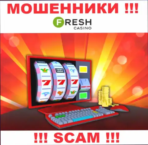Fresh Casino - это типичные интернет-лохотронщики, направление деятельности которых - Online-казино