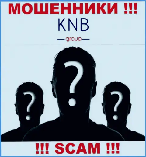 Нет ни малейшей возможности узнать, кто конкретно является непосредственными руководителями организации KNB-Group Net - это явно мошенники